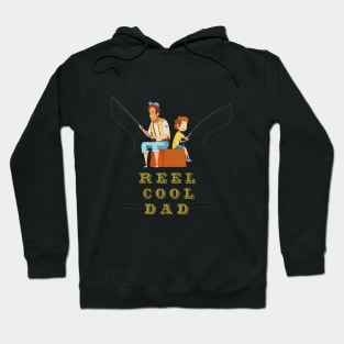 Reel Cool Dad - fathers day Hoodie